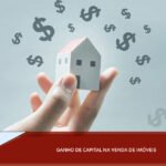 Ganho de capital na venda de imóveis