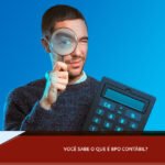 Você sabe o que é BPO contábil?
